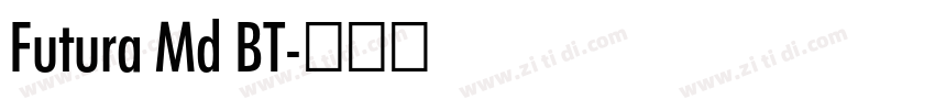 Futura Md BT字体转换 Futura Md BT字体转换
